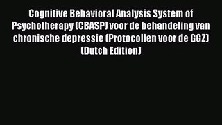 [PDF Download] Cognitive Behavioral Analysis System of Psychotherapy (CBASP) voor de behandeling