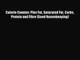 Download Calorie Counter: Plus Fat Saturated Fat Carbs Protein and Fibre (Good Housekeeping)