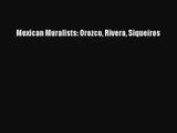 PDF Download Mexican Muralists: Orozco Rivera Siqueiros PDF Online