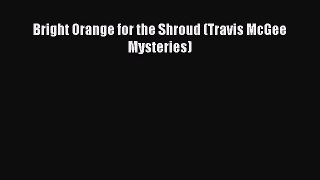 [PDF Download] Bright Orange for the Shroud (Travis McGee Mysteries) [PDF] Online