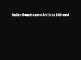 PDF Download Italian Renaissance Art (Icon Editions) Download Online