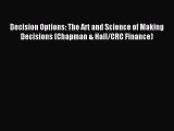 [PDF Download] Decision Options: The Art and Science of Making Decisions (Chapman & Hall/CRC