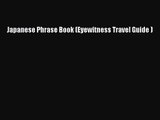 [PDF Download] Japanese Phrase Book (Eyewitness Travel Guide ) [Download] Full Ebook