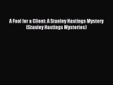 [PDF Download] A Fool for a Client: A Stanley Hastings Mystery (Stanley Hastings Mysteries)