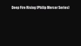 [PDF Download] Deep Fire Rising (Philip Mercer Series) [Read] Online