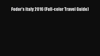 [PDF Download] Fodor's Italy 2016 (Full-color Travel Guide) [PDF] Full Ebook