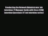 [PDF Download] Conducting the Network Administrator Job Interview: IT Manager Guide with Cisco