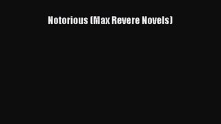 [PDF Download] Notorious (Max Revere Novels) [Read] Online