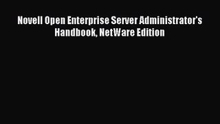[PDF Download] Novell Open Enterprise Server Administrator's Handbook NetWare Edition [PDF]