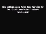 Download Ibiza and Formentera Walks Cycle Tours and Car Tours (Landscapes Series) (Sunflower
