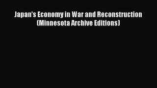 [PDF Download] Japan’s Economy in War and Reconstruction (Minnesota Archive Editions) [Download]