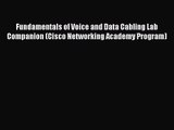 [PDF Download] Fundamentals of Voice and Data Cabling Lab Companion (Cisco Networking Academy