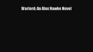 [PDF Download] Warlord: An Alex Hawke Novel [Download] Online