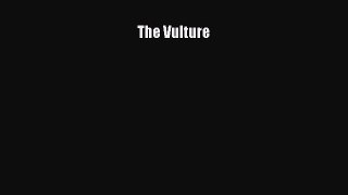 [PDF Download] The Vulture [PDF] Full Ebook