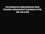 [PDF Download] Test Solutions for Digital Networks: Basic Principles & Measurement Techniques