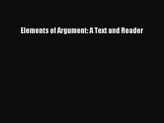 [PDF Download] Elements of Argument: A Text and Reader [PDF] Full Ebook