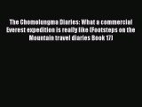 [PDF Download] The Chomolungma Diaries: What a commercial Everest expedition is really like