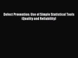 [PDF Download] Defect Prevention: Use of Simple Statistical Tools (Quality and Reliability)