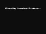 [PDF Download] IP Switching: Protocols and Architectures [Read] Online