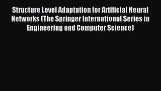 [PDF Download] Structure Level Adaptation for Artificial Neural Networks (The Springer International