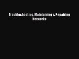 [PDF Download] Troubleshooting Maintaining & Repairing Networks [PDF] Online