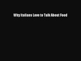 Download Why Italians Love to Talk About Food PDF Online