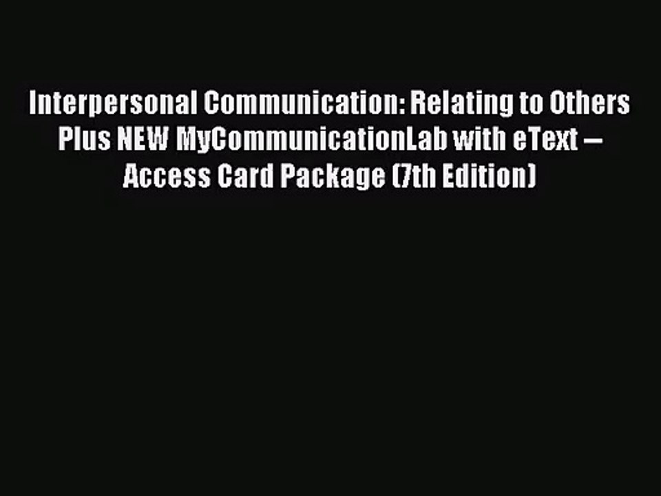 [PDF Download] Interpersonal Communication: Relating to Others Plus NEW MyCommunicationLab