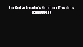 [PDF Download] The Cruise Traveler's Handbook (Traveler's Handbooks) [PDF] Online