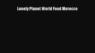 [PDF Download] Lonely Planet World Food Morocco [PDF] Full Ebook