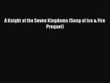 Read A Knight of the Seven Kingdoms (Song of Ice & Fire Prequel) Ebook Online