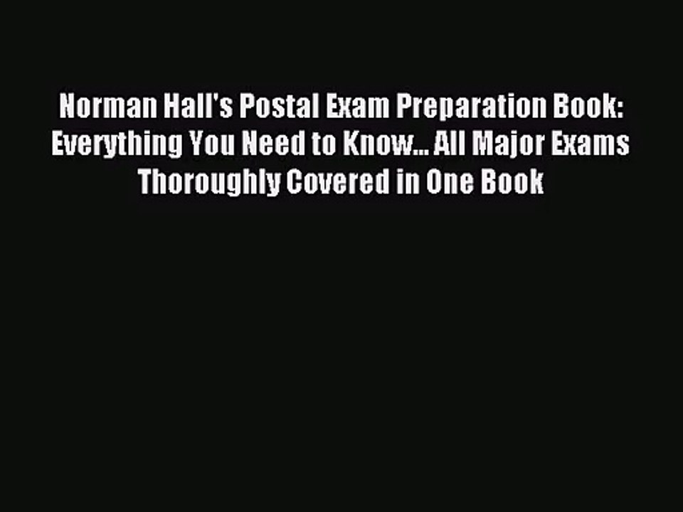 [PDF Download] Norman Hall's Postal Exam Preparation Book: Everything You Need to Know... All