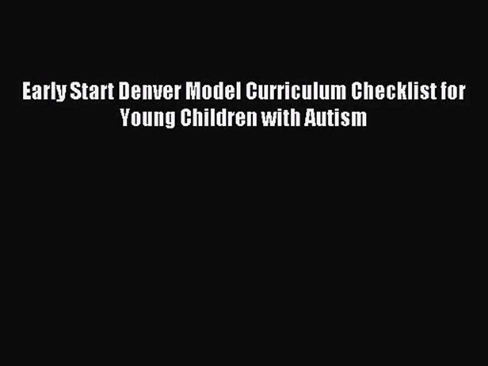 [PDF Download] Early Start Denver Model Curriculum Checklist for Young Children with Autism