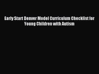[PDF Download] Early Start Denver Model Curriculum Checklist for Young Children with Autism