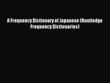 [PDF Download] A Frequency Dictionary of Japanese (Routledge Frequency Dictionaries) [Download]