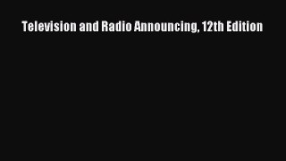 [PDF Download] Television and Radio Announcing 12th Edition [PDF] Full Ebook