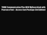 [PDF Download] THINK Communication Plus NEW MySearchLab with Pearson eText -- Access Card Package