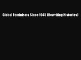 PDF Download Global Feminisms Since 1945 (Rewriting Histories) Download Full Ebook