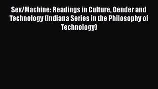 PDF Download Sex/Machine: Readings in Culture Gender and Technology (Indiana Series in the