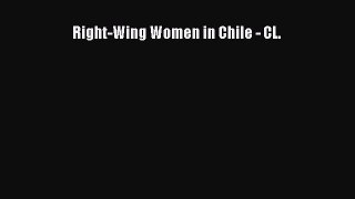 PDF Download Right-Wing Women in Chile - CL. PDF Online