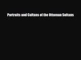 PDF Download Portraits and Caftans of the Ottoman Sultans Read Full Ebook