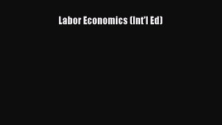 Labor Economics (Int'l Ed) [PDF] Online