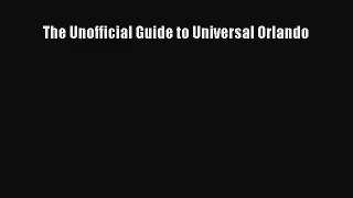 [PDF Download] The Unofficial Guide to Universal Orlando [PDF] Online