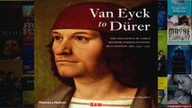 Van Eyck to Dürer The Influence of Early Netherlandish Painting on European Art 14301530