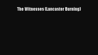 The Witnesses (Lancaster Burning) [Read] Online