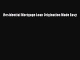 Residential Mortgage Loan Origination Made Easy