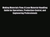 Making Materials Flow: A Lean Material-Handling Guide for Operations Production-Control and