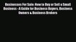 Businesses For Sale: How to Buy or Sell a Small Business - A Guide for Business Buyers Business