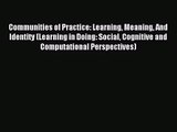 Communities of Practice: Learning Meaning And Identity (Learning in Doing: Social Cognitive