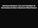 Investment Valuation: Tools and Techniques for Determining the Value of Any Asset (Wiley Finance)