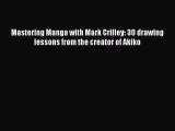 [PDF Download] Mastering Manga with Mark Crilley: 30 drawing lessons from the creator of Akiko